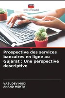 Vasudev Modi (U. A.) | Prospective Des Services Bancaires En Ligne Au Gujarat...