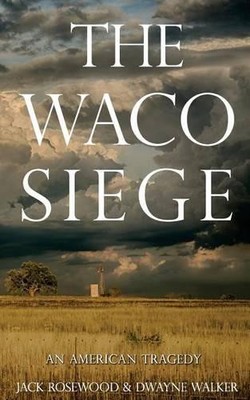Dwayne Walker Jack Rosewood The Waco Siege (Taschenbuch)