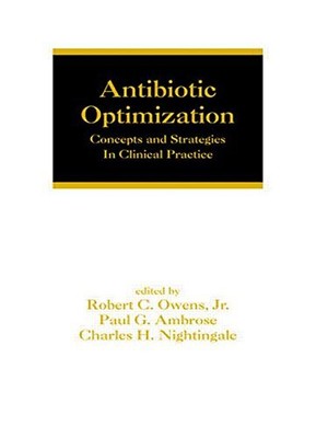 ANTIBIOTIC OPTIMIZATION: CONCEPTS AND STRATEGIES IN By Robert C. Owens & Charles