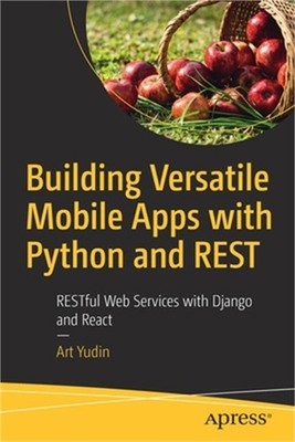 Building Versatile Mobile Apps with Python and Rest: Restful Web Services with D