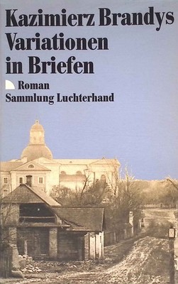 Variationen in Briefen : Roman. Sammlung Luchterhand ; 805 Brandys, Kazimierz: