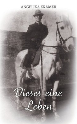 Dieses eine Leben by Angelika Kr?mer (German) Paperback Book
