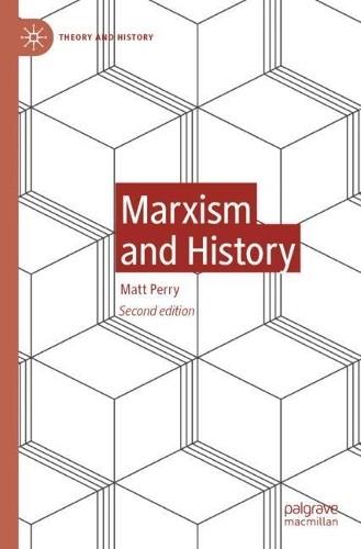 Marxism and History by Matt Perry -