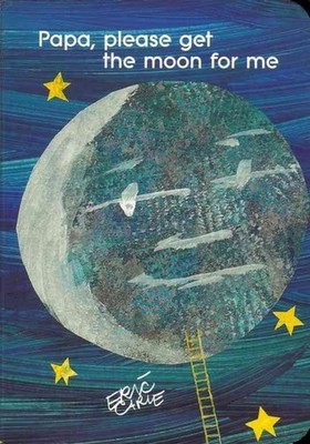 Papa, Please Get the Moon for ME by Eric Carle (English) Board Book Book