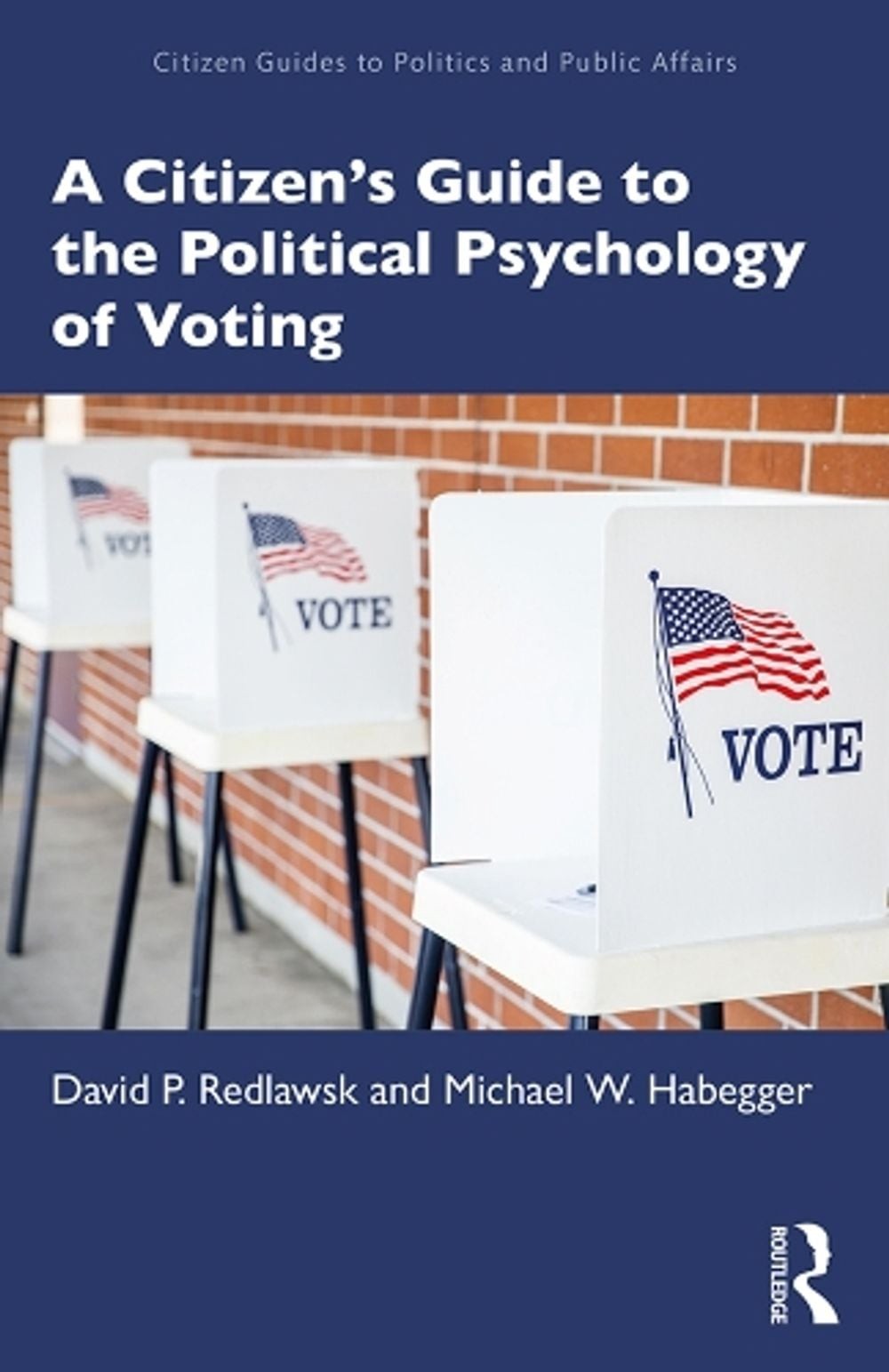 A Citizens Guide to the Political Psychology of Voting by David P ...