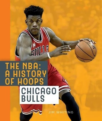 Jim Whiting The Nba: A History of Hoops: Chicago Bulls (Taschenbuch)