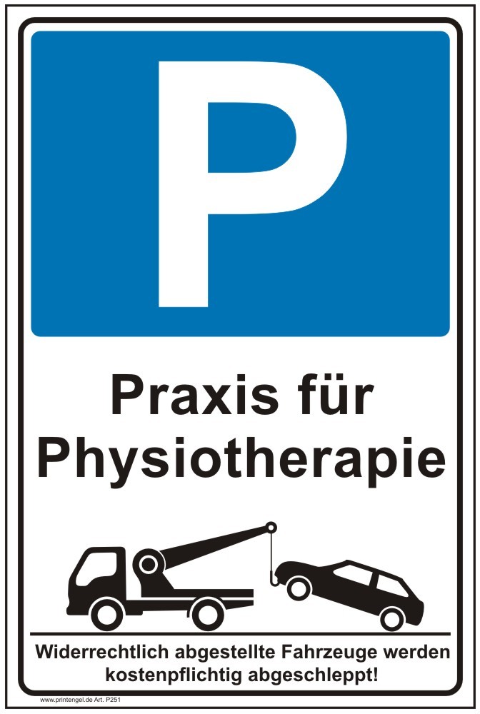 Schild,Parkplatzschild,Praxis,Physiotherapie,Privatparkplatz,Parkverbot,251+
