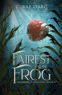 C. Rae D'Arc | Fairest and the Frog | Taschenbuch | Englisch (2023)