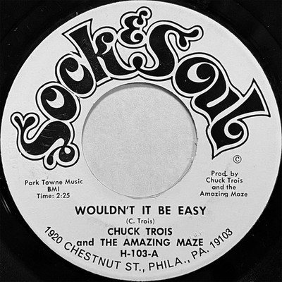 Chuck Trois And The Amazing Maze - Wouldn't It Be Easy / What Might Have Been, 7