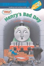 HENRY'S BAD DAY (THOMAS & FRIENDS) (STEP INTO READING, By W. Awdry & Richard