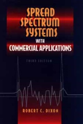 Spread Spectrum Systems   With Commercial Applications 3e Dixon Hardback