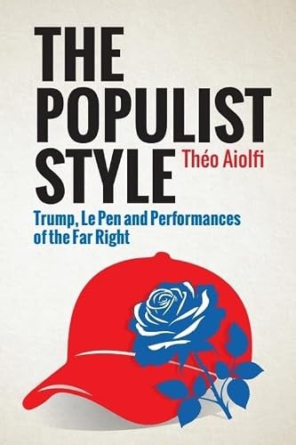 The Populist Style: Trump, Le Pen and Performances of the Far Right by Théo Aio - Image 5