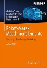 Christian Spura Roloff/Matek Maschinenelemente: Normung, Berechnung, Gestaltung