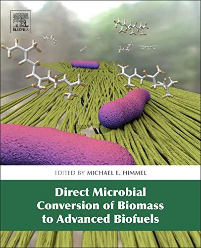 Direct Microbial Conversion of Biomass to Advanced Biofuels by Himmel New,#