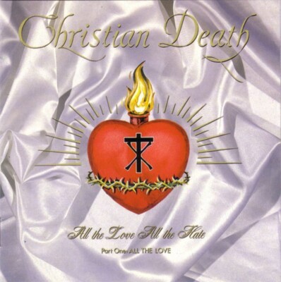 Christian Death All The Love All The Hate (Part One All The Love) France 1989 Cd