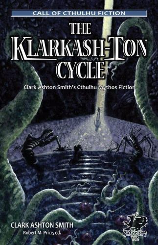 The Klarkash-Ton Cycle: Clark Ashton Smith's Cthulhu Mythos Fiction - Picture 1 of 1