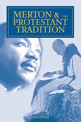 The Fons Vitae Thomas Merton Ser.: Merton and the Protestant Tradition by ...