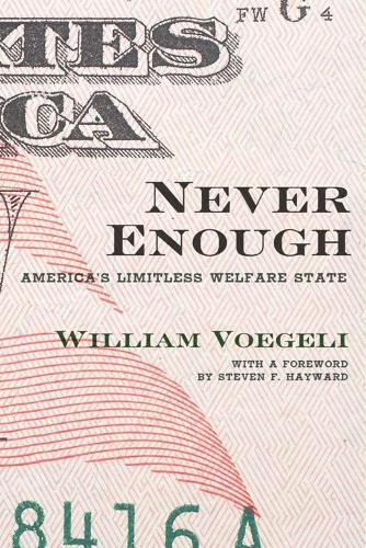 William Voegeli Never Enough (Hardback)