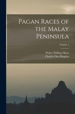 Skeat - Pagan Races of the Malay Peninsula  Volume 2 - New paperback o - X555z