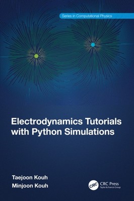 ELEKTRODYNAMIK TUTORIALS MIT PYTHON SI von Taejoon Kouh (Taschenbuch / Softback)