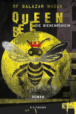 Queen Bee. Die Bienenkönigin. Mutter der Zivilisation. Roman Rf Salazar Nader
