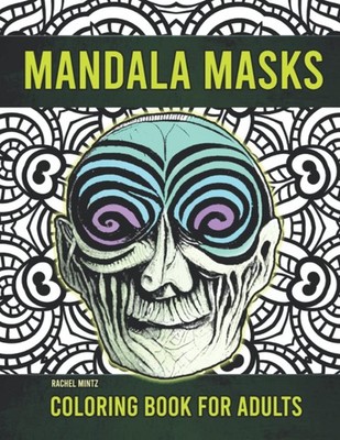 Mandala Masks Coloring Book: Abstract Faces & Geometric Designs for