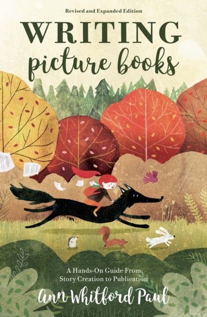 Writing Picture Books Revised and Expanded by Ann Whitford Paul (Paperback Book)