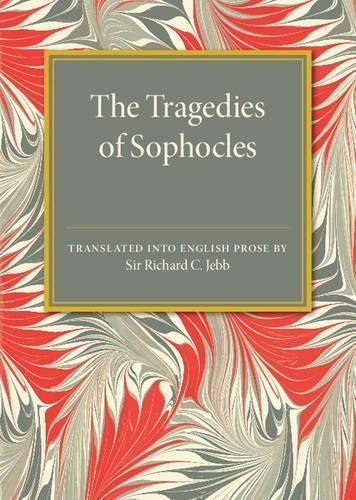 The Tragedies of Sophocles by Richard C. Jebb - 9781107585607
