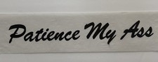 Original Vintage Patience My Ass Iron On Transfer