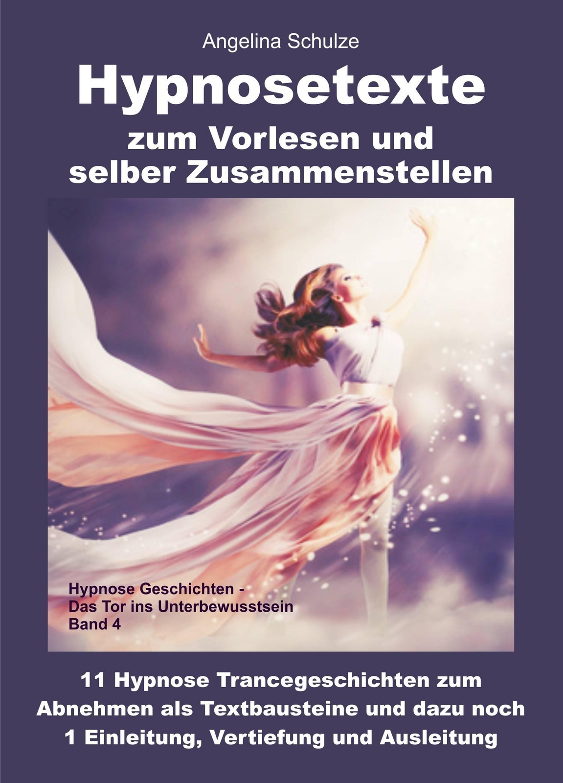 Hypnosetexte Zum Vorlesen Und Selber Zusammenstellen Angelina Schulze