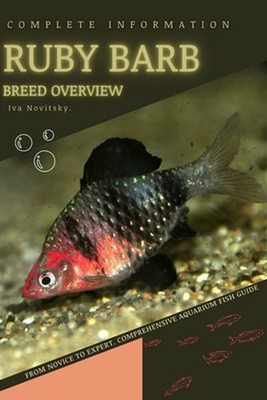 Ruby Barb: From Novice to Expert. Comprehensive Aquarium Fish Guide by Iva Novit