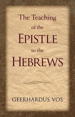 Geerhardus Vos The Teaching of the Epistle to the Hebr (Taschenbuch) (US IMPORT)