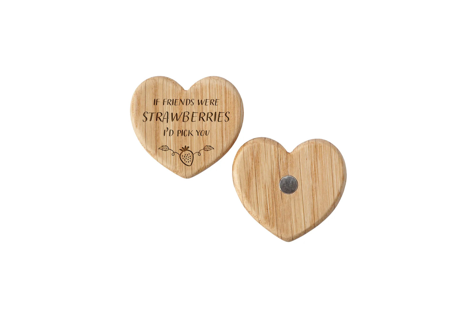 Oak Heart Magnet 'If Friends Were Strawberries I'd Pick You' Fridge Gift