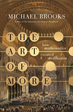The Art of More: how mathematics created civilisation by Michael Brooks (English