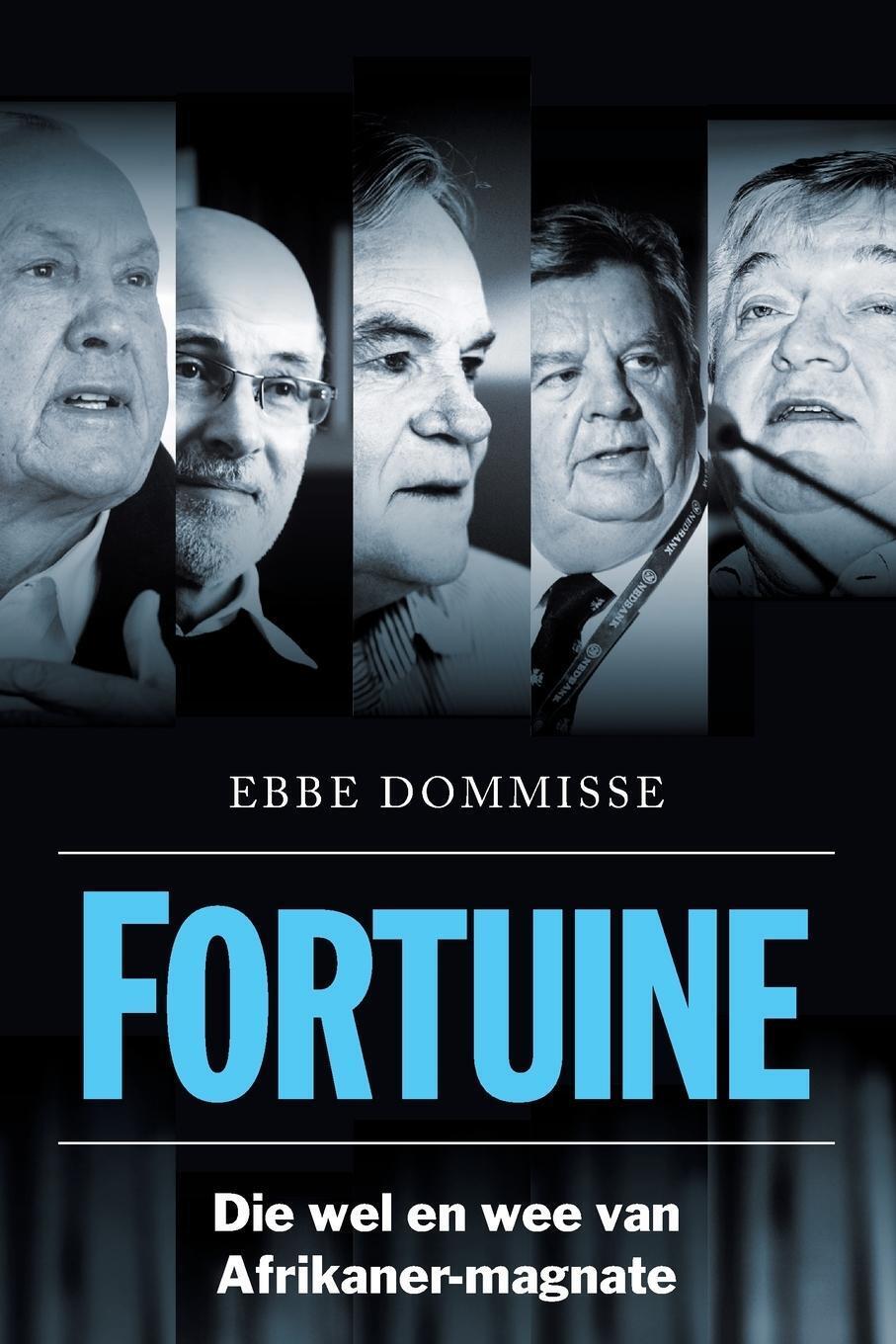 Thumbnail - Fortuine - Die Wel En Wee Van Afrikaner-magnate Ebbe Dommisse