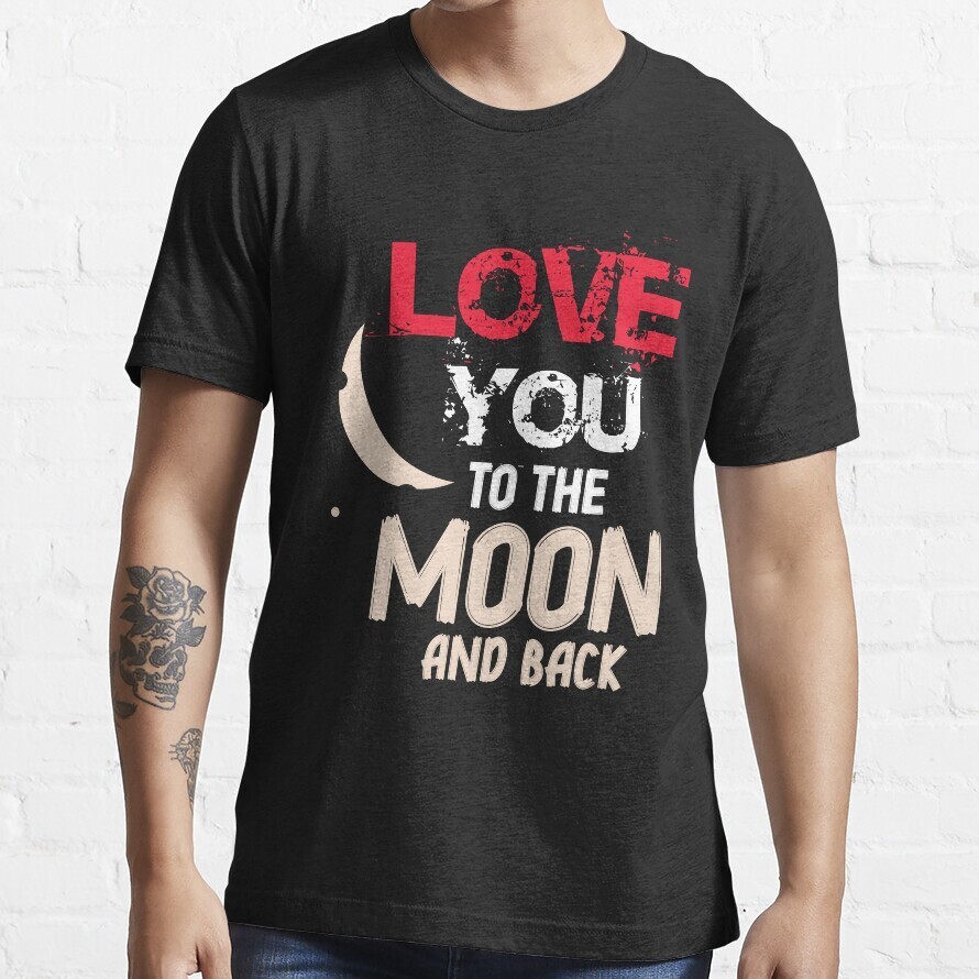 Love You To The Moon And Back Sweatshirt T-shirt