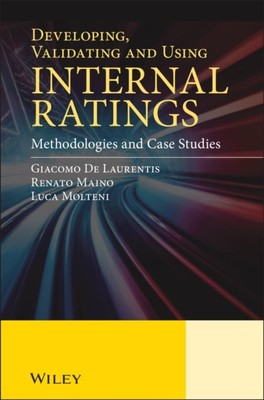 Developing, Validating and Using Internal Ratings   Methodologies and Case Stud 