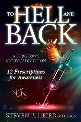 To Hell and Back: A Surgeon's Story of - Paperback, by Heird MD FACS - Very Good