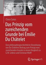 Das Prinzip vom zureichenden Grunde bei milie Du Chtelet: Eine philosophiegeschi