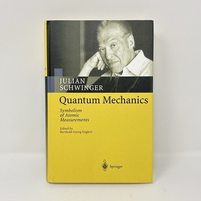Quantum Mechanics Symbolism of Atomic Measurements Julian Schwinger Physics 2001