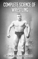 George Hackenschmidt Complete Science of Wrestling (Taschenbuch)
