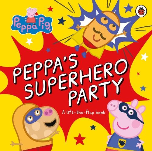 Peppa Pig: Peppas Superhero Party: A lift-the-flap book by Peppa Pig (HB 2023) - Image 3