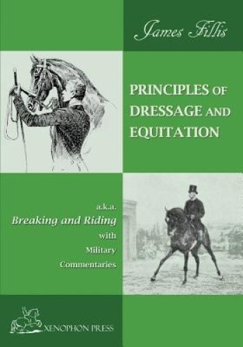Principles of Dressage and Equitation: Also Known as "Breaking and Riding'