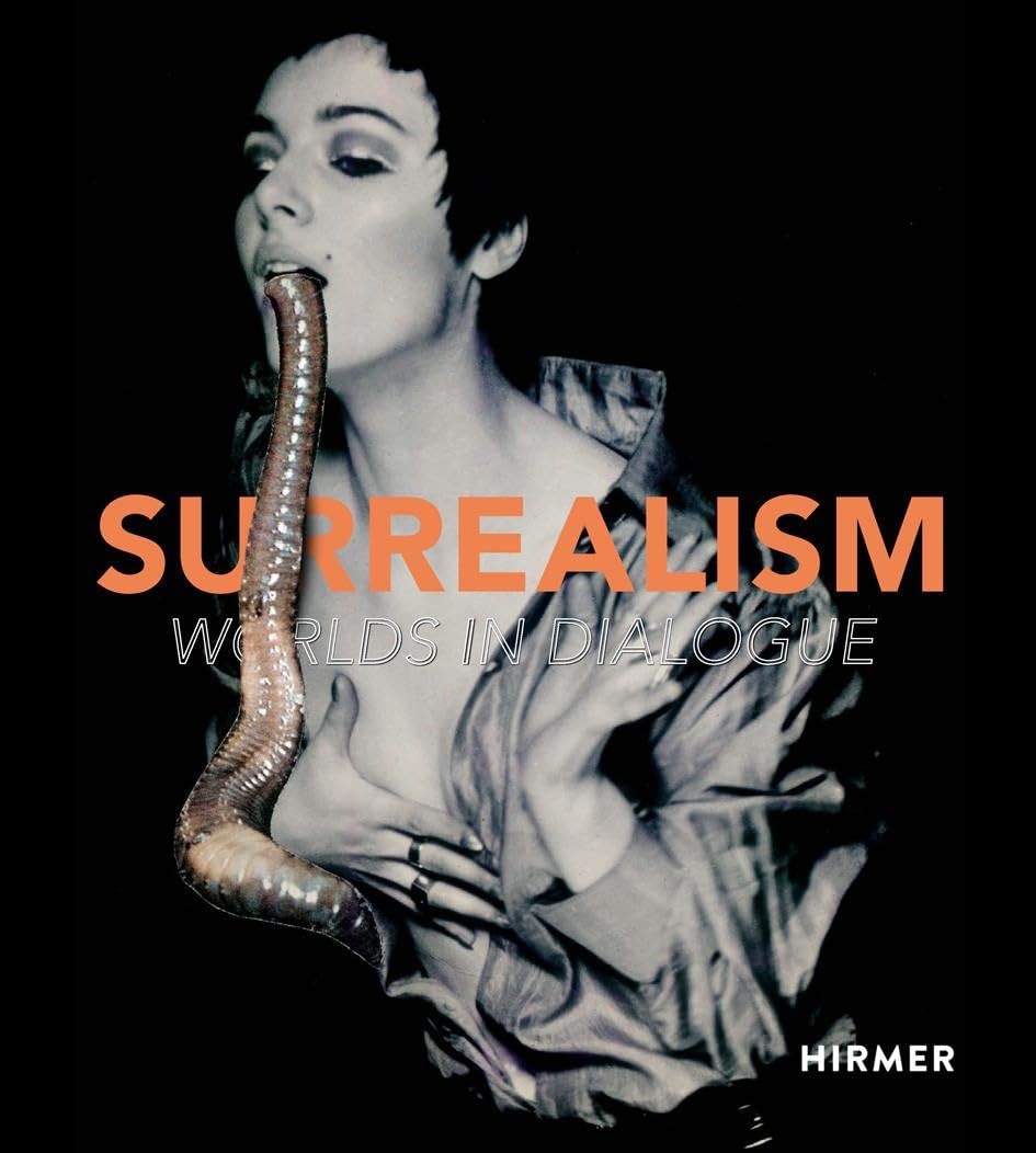 Surrealism: Worlds in Dialogue [hardcover] Institut für Kunstaustausch,Allmer, P