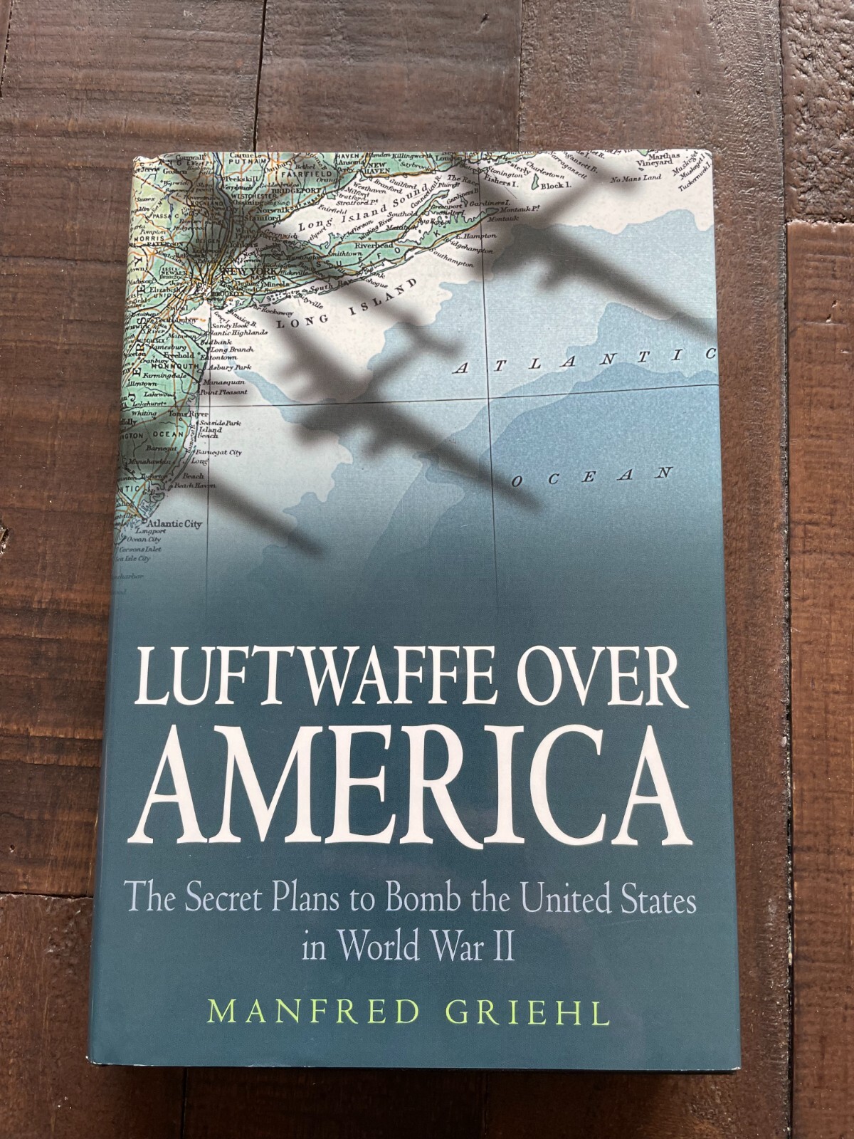 Luftwaffe over America The Secret Plans to Bomb the United States in WW2 HB