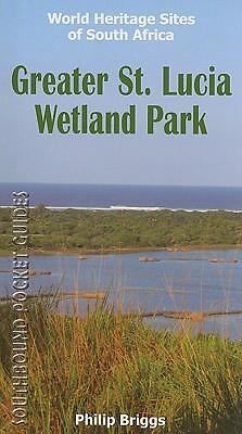 Greater St. Lucia Wetland Park: Southbound Pocket Guides to South Africa's Wor..