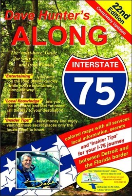 Along Interstate-75 : The Must Have Guide for Your Drive to and from Florida,...
