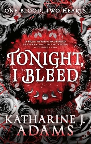 Tonight, I Bleed by Katharine J. Adams - - Image 2