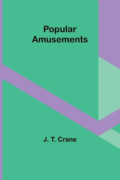 Popular Amusements | J. T. Crane | Taschenbuch | Englisch | 2024 | Alpha Edition-image