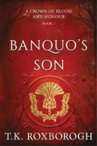 T. K. Roxborogh Banquo's Son (Paperback) Crown of Blood and Honour - Zdjęcie 1 z 1